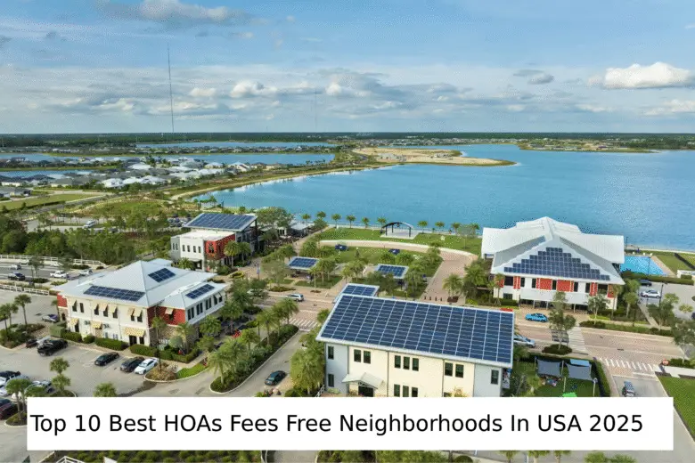 Top 10 Best HOAs Fees Free Neighborhoods In USA 2025